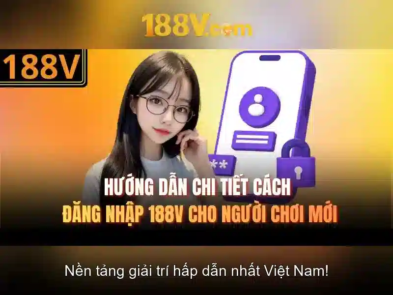 Khám phá 188v: câu chuyện và ứng dụng