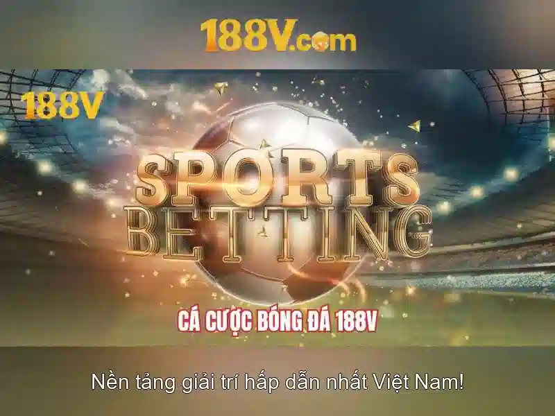 Khái niệm 188v và ảnh hưởng của nó